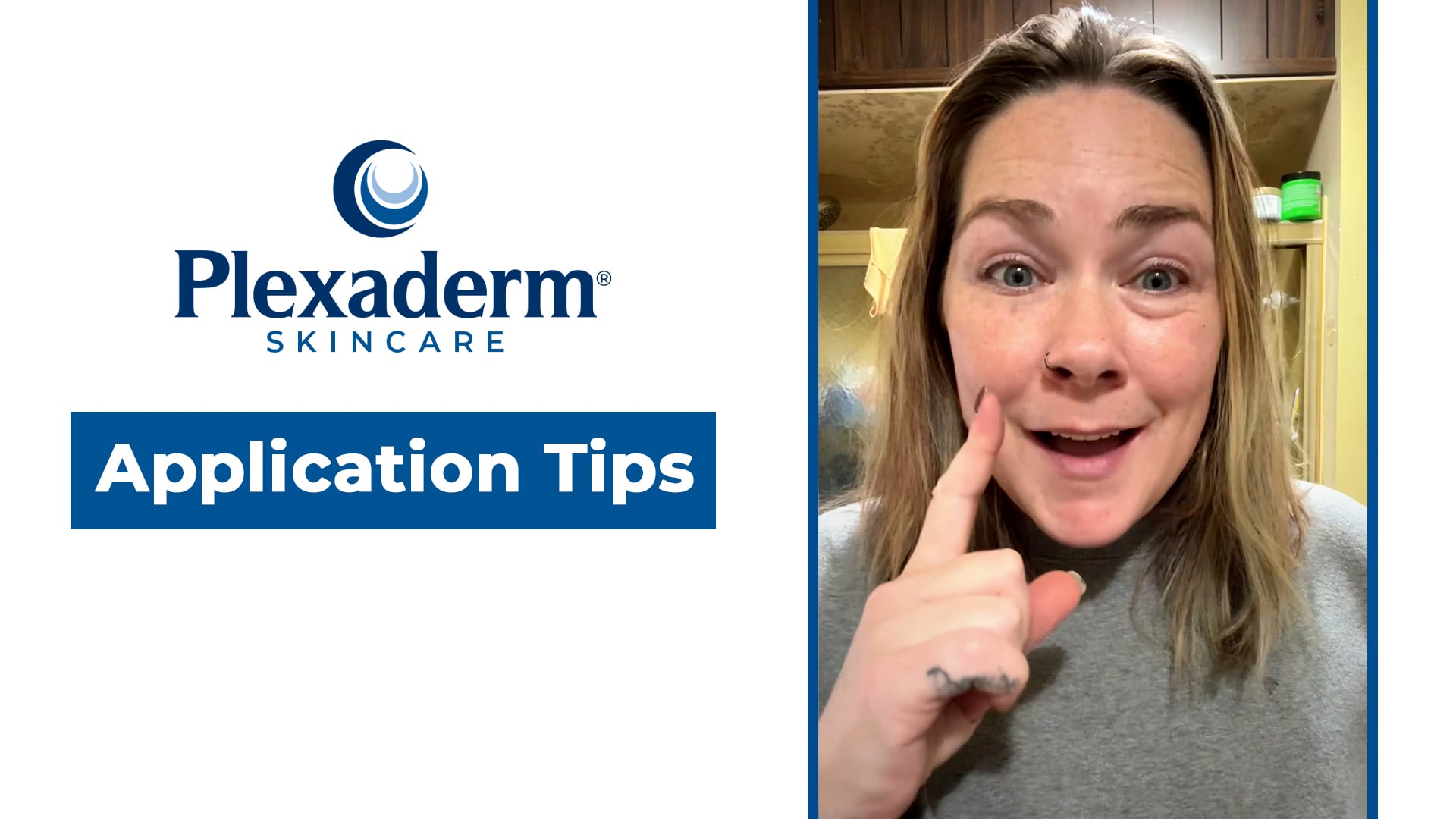 Load video: Plexaderm Application Tips